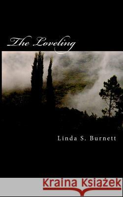 The Loveling MS Linda S. Burnett 9781463699970 Createspace