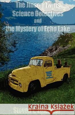 The Jinson Twins, Science Detectives, and the Mystery of Echo Lake Steven L. Zeichner 9781463700805