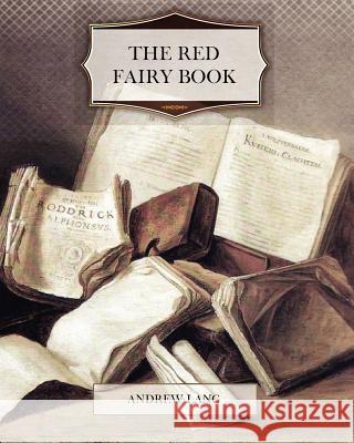 The Red Fairy Book Andrew Lang 9781463701796 Createspace