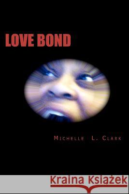 Love Bond Michelle L. Clark 9781463702151