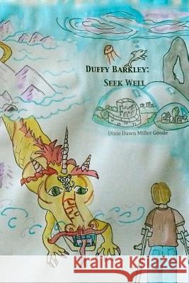 Duffy Barkley: Seek Well: Tales of Uhrlin Book 2 Dixie Dawn Mille 9781463703448 Createspace