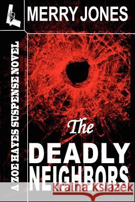 The Deadly Neighbors Merry Jones 9781463711276