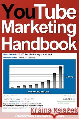 YouTube Marketing Handbook Bullard, Marc 9781463711535 Createspace