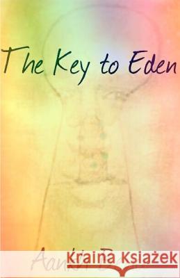 The Key to Eden Aankh Benu 9781463712686 Createspace