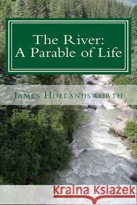 The River James John Hollandsworth 9781463713003 Createspace Independent Publishing Platform