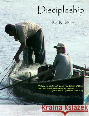 Discipleship Ron R. Ritchie 9781463715922 Createspace