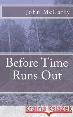 Before Time Runs Out John McCarty 9781463720612 Createspace