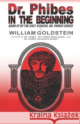 Dr. Phibes - In The Beginning Damon J a Goldstein, William Goldstein 9781463721206 Createspace Independent Publishing Platform