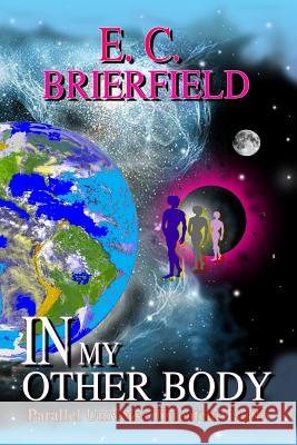 In My Other Body MR E. C. Brierfield 9781463723750