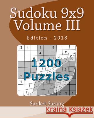 Sudoku 9x9 Vol III: Volume III Sanket Sarang 9781463726577 Createspace