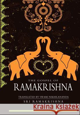 The Gospel Of Ramakrishna Nikhilananda, Swami 9781463727772 Createspace