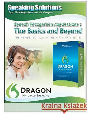 Speech Recognition Applications: The Basics and Beyond Speaking Solutions 9781463730918 Createspace
