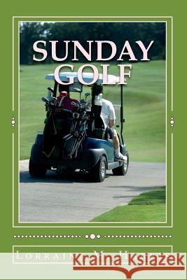 Sunday Golf Lorraine M. Harris 9781463733490