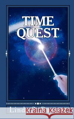 Time Quest MS Linda S. Burnett 9781463734046 Createspace