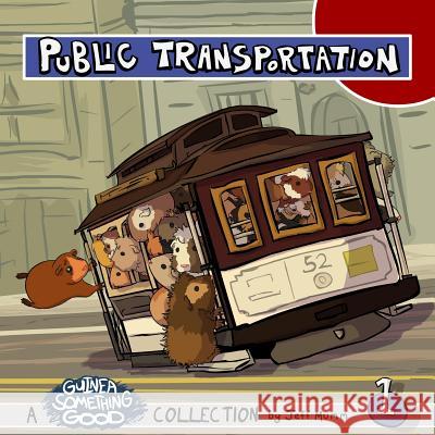 Public Transportation: A Guinea Something Good Collection Jeff Mumm 9781463734565 Createspace