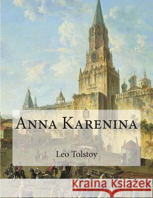 Anna Karenina Leo Nikolayevich Tolstoy 9781463735302