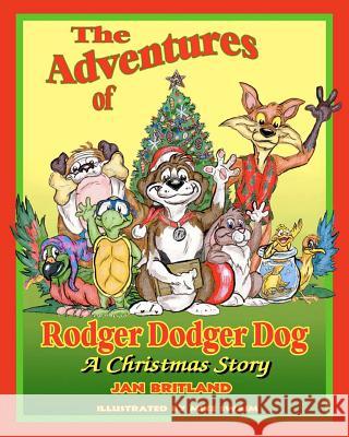 The Adventures of Rodger Dodger Dog, A Christmas Story: A Christmas Story Swaim, Mike 9781463737122