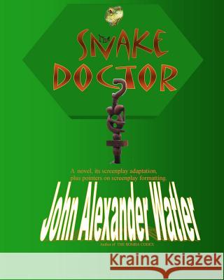 The Snake Doctor: Drama On Chireno Beach Watler, John Alexander 9781463742126