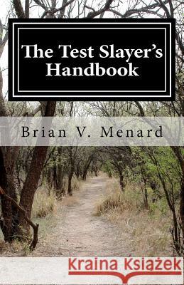 The Test Slayer's Handbook: 