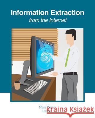 Information Extraction from the Internet Dr Nan Tang 9781463743994 Createspace