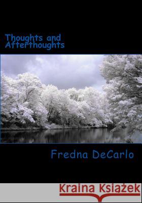 Thoughts and Afterthoughts Fredna DeCarlo 9781463745356