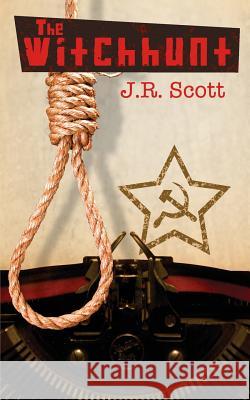 The Witchhunt J. R. Scott 9781463747138 Createspace