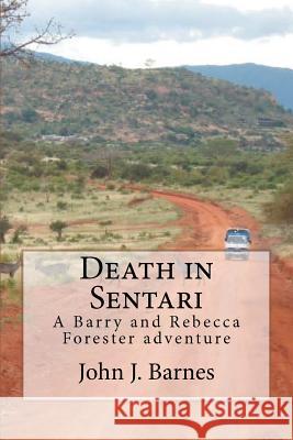 Death in Sentari: A Barry Forester and Rebecca Jones adventure Barnes, John J. I. 9781463749866 Createspace