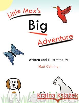 Little Max's Big Adventure Matt Gehring 9781463750374