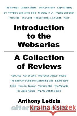 Introduction to the Webseries: A Collection of Reviews Anthony Letizia 9781463750428 Createspace