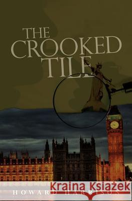 The Crooked Tile Howard Harrison 9781463750954 Createspace