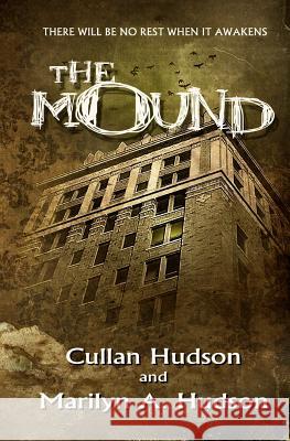 The Mound Cullan Hudson Marilyn A. Hudson 9781463755782 Createspace