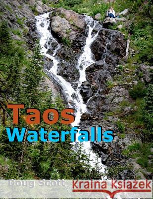 Taos Waterfalls Doug Scott 9781463759544 Createspace