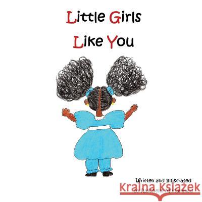 Little Girls Like You Raychelle Muhammad 9781463759636