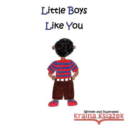 Little Boys Like You Raychelle Muhammad 9781463759773