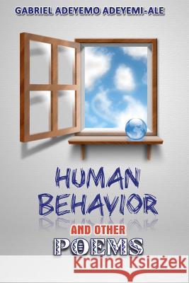 Human Behavior And Other Poems Adeyemi-Ale, Gabriel Adeyemo 9781463761196