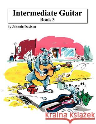 Intermediate Guitar - Book 3 Johnnie Davison 9781463763718 Createspace