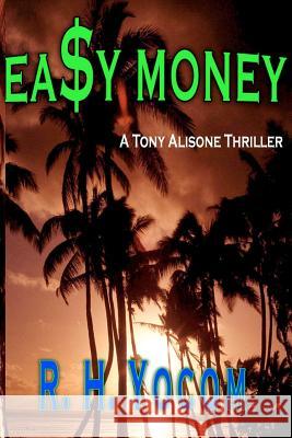 Ea$y Money: A Tony Alisone Thriller Yocom, Pamela 9781463765989