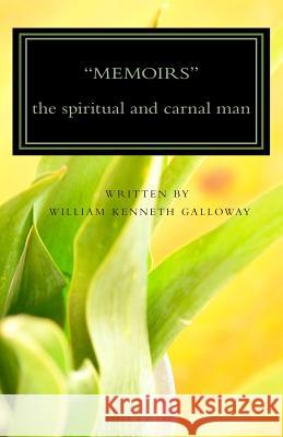 Memoirs: the spiritual and carnal man Wright, James 9781463766405 Createspace