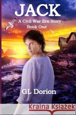 Jack: Book 1 in the Trilogy Gary L. Dorion 9781463766412