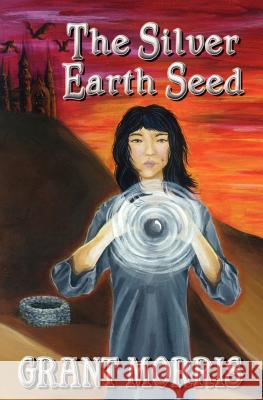 The Silver Earth Seed Grant Morris 9781463767693 Createspace