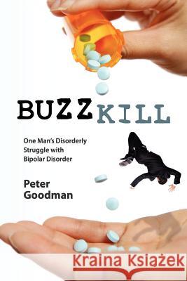 Buzzkill Peter Goodman 9781463768973 Createspace