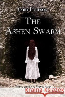 The Ashen Swarm Cory Poulson 9781463772659
