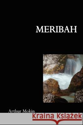 Meribah Arthur Mokin 9781463773915 Createspace