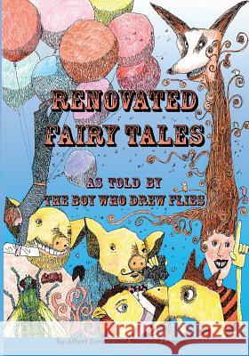 Renovated Fairy Tales: as told by the Boy Who Drew Flies Lorenz, Maureen 9781463773984 Createspace