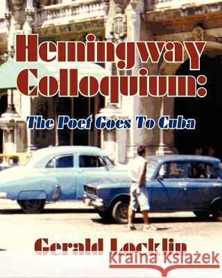 Hemingway Colloquium Gerald Locklin Charles Stetler Joseph Robert Cowles 9781463776589 Createspace