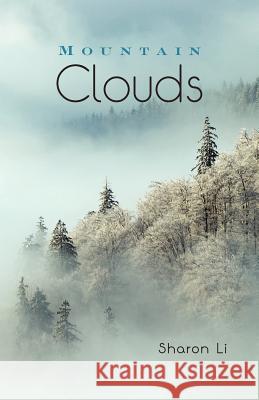 Mountain Clouds Sharon Li 9781463777371 Createspace