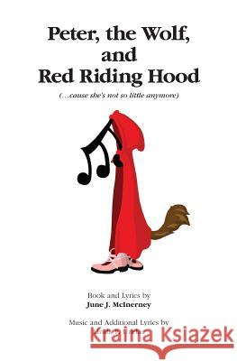 Peter, Wolf, and Red Riding Hood June J. McInerney 9781463777531 Createspace