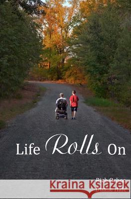 Life Rolls On Hale, Duane 9781463777586 Createspace