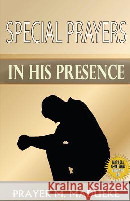 Special Prayers in His Presence Prayer M. Madueke 9781463780111 Createspace Independent Publishing Platform