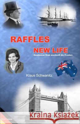 Raffles New Life Klaus Schwanitz 9781463780319